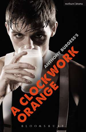 A Clockwork Orange: Play with Music de Anthony Burgess