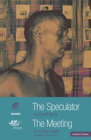 The Speculator and The Meeting de David Greig