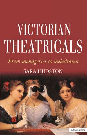 Victorian Theatricals de Sara Hudston