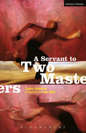 A Servant To Two Masters de Carlo Goldoni