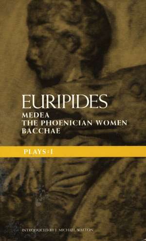 Euripides Plays: 1 : Medea; the Phoenician Women; Bacchae de J. Michael Walton