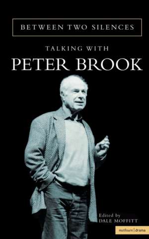 Between Two Silences: Talking with Peter Brook de Peter Brook