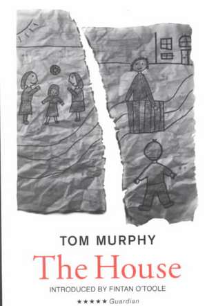 Murphy, T: The House de Tom Murphy