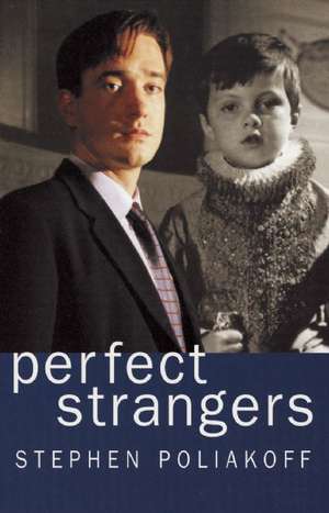 Perfect Strangers de Stephen Poliakoff