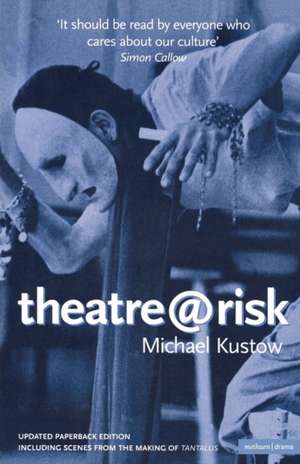 Theatre@Risk de Michael Kustow