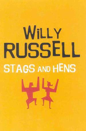 Stags And Hens de Willy Russell