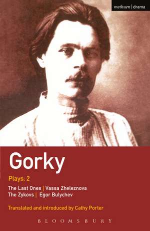 Gorky Plays: 2: The Zykovs; Egor Bulychov; Vassa Zheleznova (The Mother); The Last Ones de Maxim Gorky