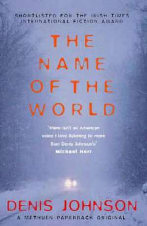 The Name of the World de Denis Johnson