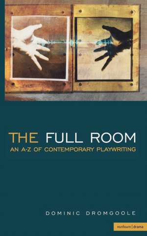 The Full Room de Dominic Dromgoole