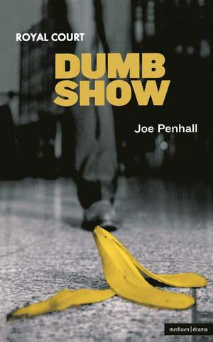 Dumb Show de Joe Penhall