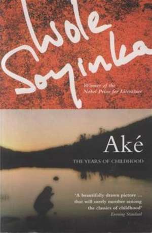 Ake: The Years of Childhood de Wole Soyinda