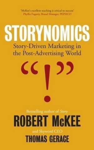 Storynomics: Story Driven Marketing in the Post-Advertising World de Robert McKee