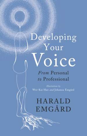 Developing Your Voice de Harald Emgard