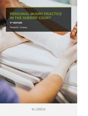 Personal Injury Practice in the Sheriff Court de Ronald E. Conway