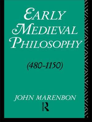 Early Medieval Philosophy 480-1150: An Introduction de John Marenbon