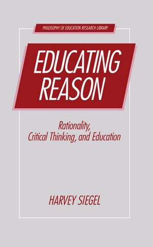 Educating Reason de Harvey Siegel