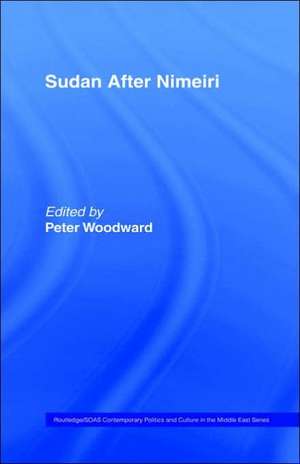 Sudan After Nimeiri de Peter Woodward