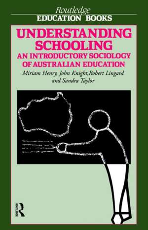 Understanding Schooling: An Introductory Sociology of Australian Education de Miriam Henry