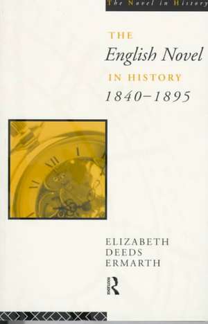 The English Novel In History 1840-1895 de Elizabeth Ermarth