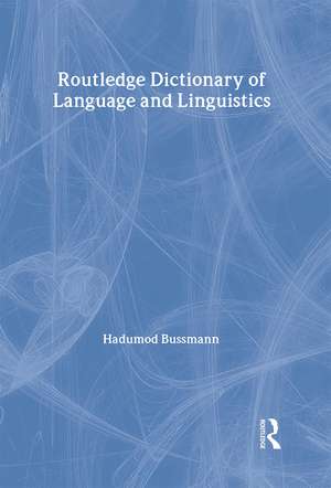 Routledge Dictionary of Language and Linguistics de Hadumod Bussmann