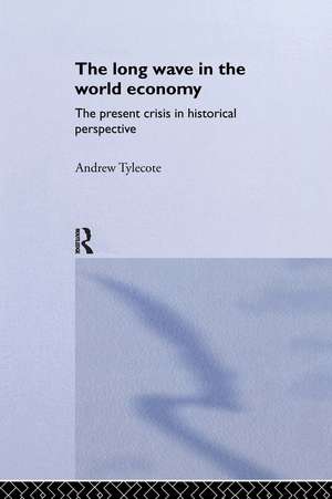 The Long Wave in the World Economy de Andrew Tylecote