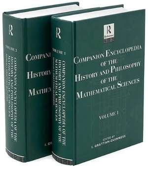 Companion Encyclopedia of the History and Philosophy of the Mathematical Sciences de Ivor Grattan-Guinness