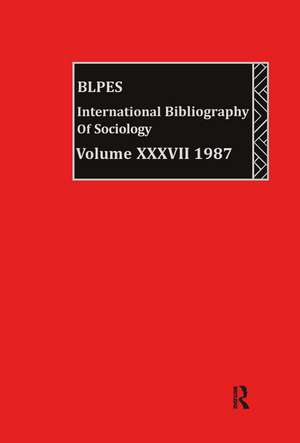 IBSS: Sociology: 1987 Volume 37 de British Library of Political and Economic Science