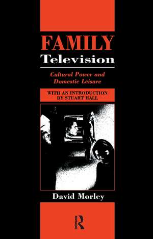 Family Television: Cultural Power and Domestic Leisure de David Morley