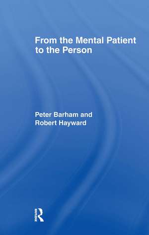 From the Mental Patient to the Person de Dr Peter Barham