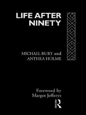 Life After Ninety de Michael Bury