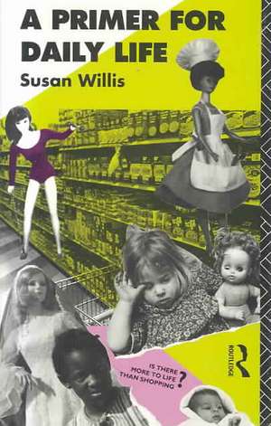 A Primer For Daily Life de Susan Willis