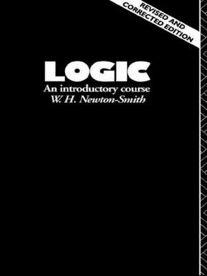 Logic: An Introductory Course de W.H. Newton-Smith