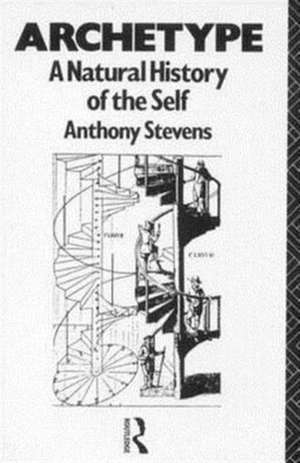 Archetype: A Natural History of the Self de Anthony Stevens