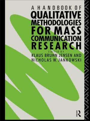 A Handbook of Qualitative Methodologies for Mass Communication Research de Nicholas W. Jankowski