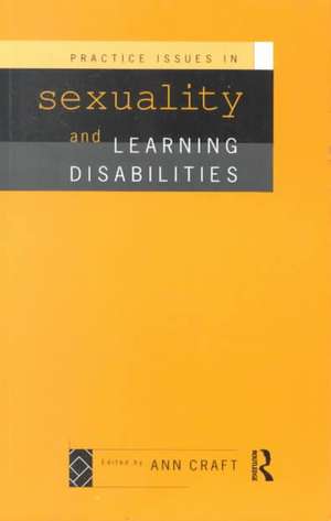 Practice Issues in Sexuality and Learning Disabilities de Ann Craft