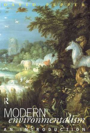 Modern Environmentalism: An Introduction de David Pepper