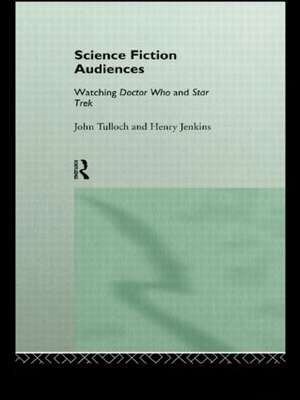 Science Fiction Audiences: Watching Star Trek and Doctor Who de Henry Jenkins