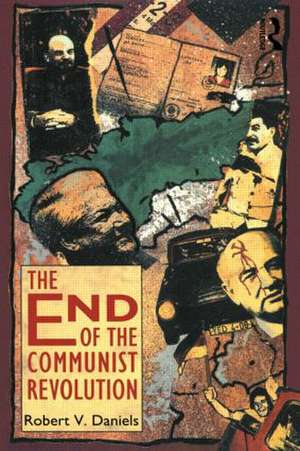 The End of the Communist Revolution de Robert V. Daniels