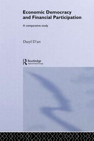 Economic Democracy and Financial Participation: A Comparative Study de Daryl D'Art