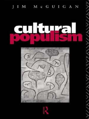 Cultural Populism de Jim McGuigan