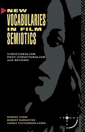 New Vocabularies in Film Semiotics: Structuralism, post-structuralism and beyond de Robert Stam