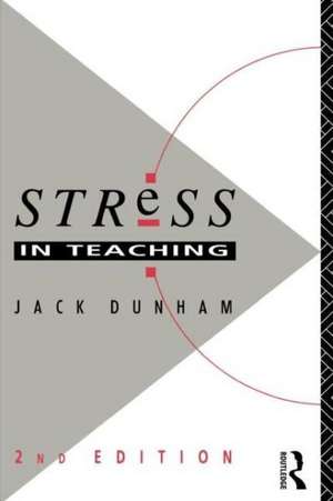 Stress in Teaching de Dr Jack Dunham