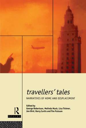 Travellers' Tales: Narratives of Home and Displacement de Jon Bird