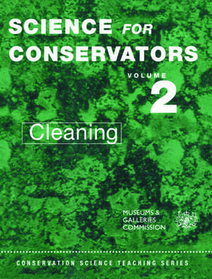 The Science For Conservators Series: Volume 2: Cleaning de Matthew Cushman