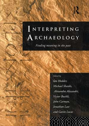 Interpreting Archaeology: Finding Meaning in the Past de Alexandra Alexandri