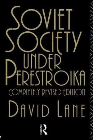 Soviet Society Under Perestroika de David Lane