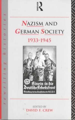 Nazism and German Society, 1933-1945 de David Crew