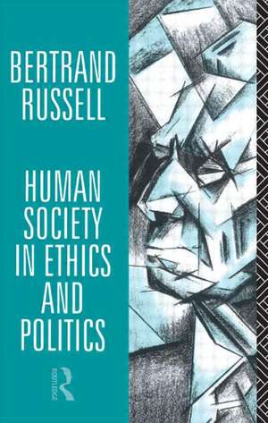 Human Society in Ethics and Politics de Bertrand Russell