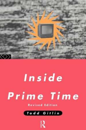 Inside Prime Time de Todd Gitlin