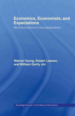 Economics, Economists and Expectations: From Microfoundations to Macroapplications de William Darity